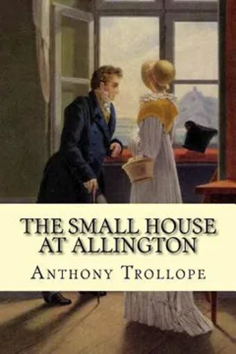 The Small House at Allington by Anthony Trollope